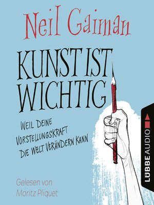 cover image of Kunst ist wichtig--Weil deine Vorstellungskraft die Welt verändern kann